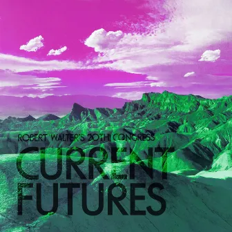 Current Futures by Robert Walter's 20th Congress