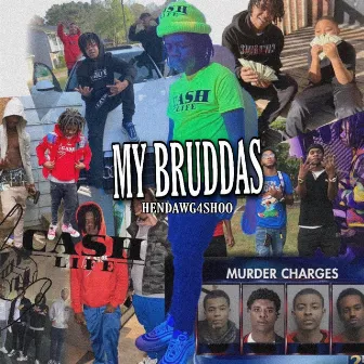 My Bruddas by Hendawg4shoo