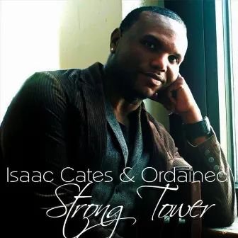 Strong Tower (Full Version) by Isaac Cates & Ordained