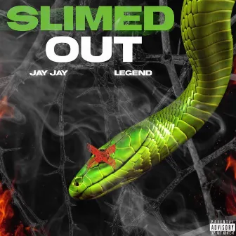 Slimed Out by Jay Jay