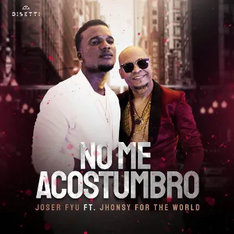 No Me Acostumbro by Joser Fyu