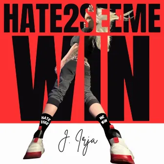 Hate2SeeMeWin by J. Irja