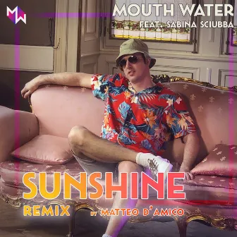 Sunshine (Matteo D'Amico Remix) by Mouth Water