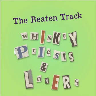 Whiskey Priests & Lovers by Beaten Track