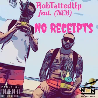 No Receipts by RobTattedUp