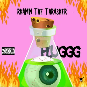 Pluggg by Rhamm The Thrasher