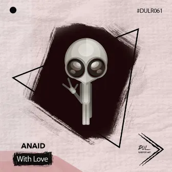 With Love by Anaid