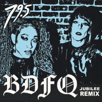 B.D.F.Q. (Jubilee Remix) by Jubilee