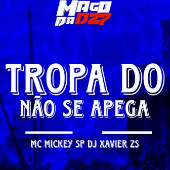 TROPA DO NÃO SE APEGA by Mc Mickey Sp