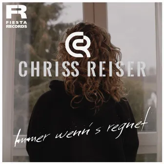 Immer wenn's regnet by Chriss Reiser