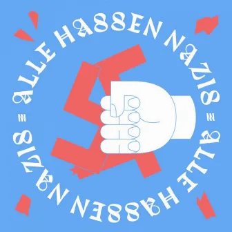 Alle hassen Nazis by KAFVKA