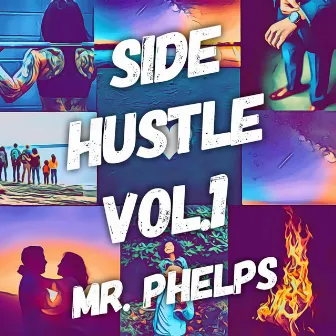 Side Hustle, Vol. 1 by Mr. Phelps