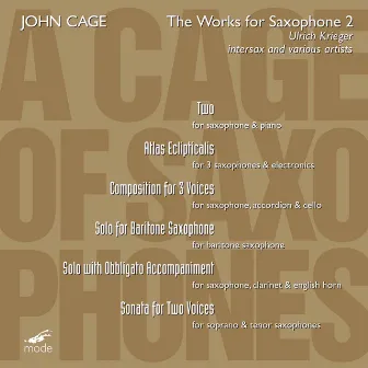 Cage: A Cage of Saxophones, Vol. 2 by Ulrich Krieger