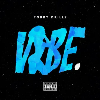 Vibe. by Tobby Drillz