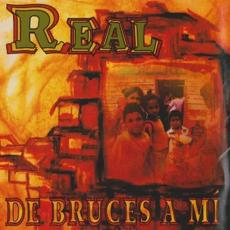 Real by De Bruces A Mi