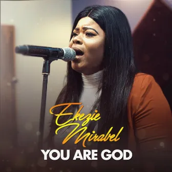 You Are God by Mirabel Ekezie