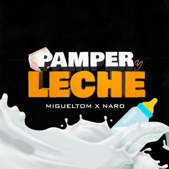 Pamper y Leche by Naro