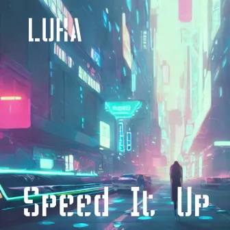 SPEED IT UP by LUKA