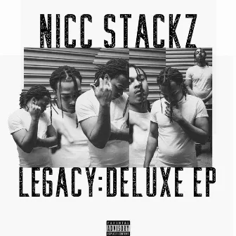 Legacy: Deluxe Ep by Nicc Stackz