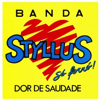 Dor de Saudade by Banda Styllus