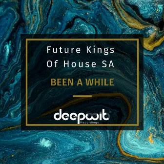 Been a While by Future Kings of House SA