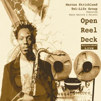 Open Reel Deck by Marcus Strickland