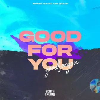 Good for You by Delove