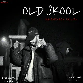 OLD SKOOL by Kalam dhar