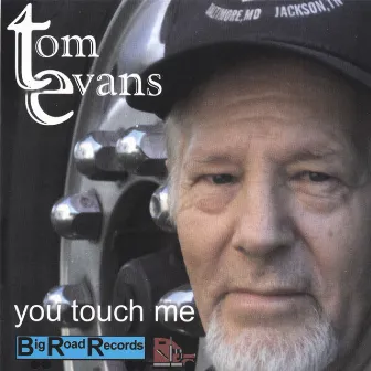 You Touch Me by Tom Evans