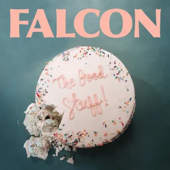 The Good Stuff by Falcon