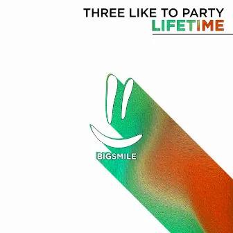 Lifetime by THREE LIKE TO PARTY