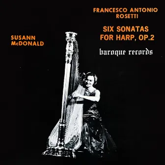 Rosetti: Six Sonatas For Harp, Op. 2 by Susann McDonald