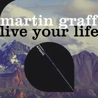 Live Your Life by Martin Graff