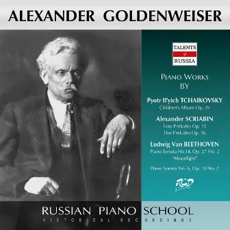 Beethoven, Scriabin & Tchaikovsky: Piano Works by Alexander Goldenweiser