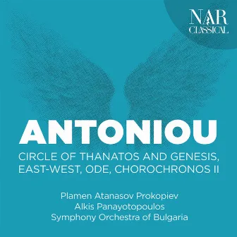 Theodore Antoniou: Circle of Thanatos and Genesis, East-West, Ode, Chorochronos II by Theodore Antoniou