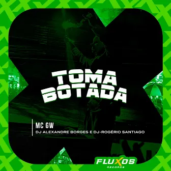 Toma Botada by Dj-Rogério Santiago