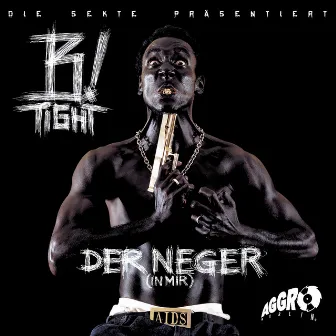 Der Neger (In Mir) by B-Tight