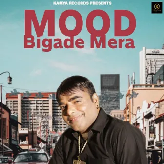 Mood Bigade Mera by Rashi Karotiya