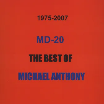 MD-20,the Best Of Michael Anthony by Michael Anthony