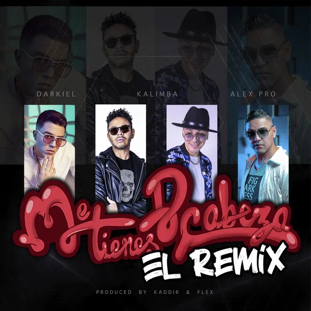 Me Tienes de Cabeza (feat. Darkiel & Alex Pro) - El Remix