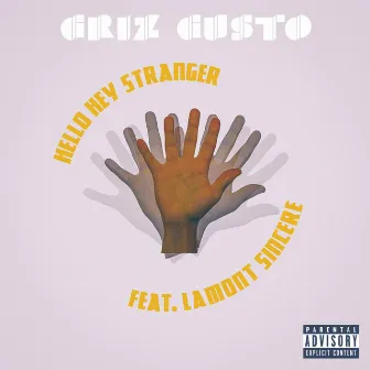 Hello Hey Stranger by Griz Gusto