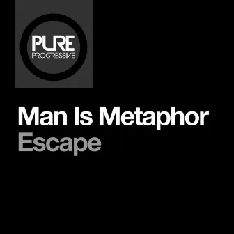 Escape by Man Is Metaphor