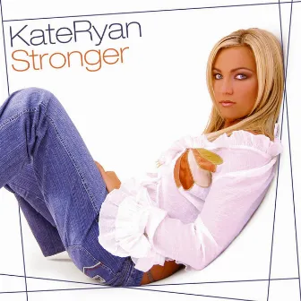 Stronger by Kate Ryan