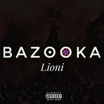 Bazooka by Lioni