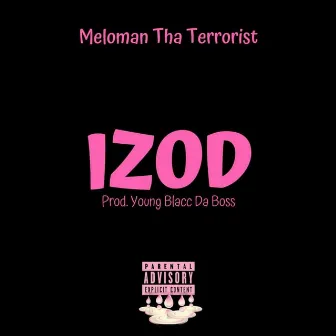 Izod (Tripod) by Meloman Tha Terrorist