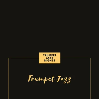 Trumpet Jazz Nights by Trumpet Jazz