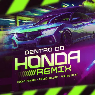 Dentro do Honda (Remix) by Breno Major