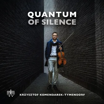 Quantum of Silence by Krzysztof Komendarek-Tymendorf