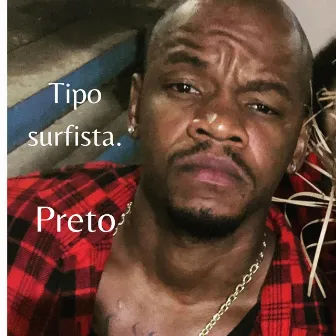 Tipo Surfista by Preto