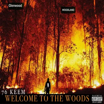 Welcome to the Woods by 76 Keem